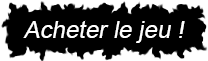 Acheter le jeu!